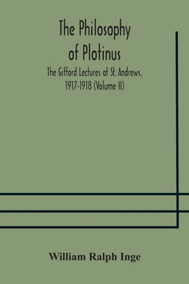 The philosophy of Plotinus; The Gifford Lecture... 9354176216 Book Cover