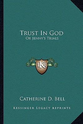 Trust In God: Or Jenny's Trials 1163254312 Book Cover