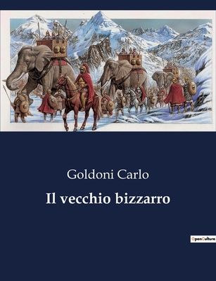 Il vecchio bizzarro [Italian] B0CG2RL664 Book Cover