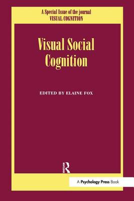 Visual Social Cognition: A Special Issue of Vis... 1138883344 Book Cover