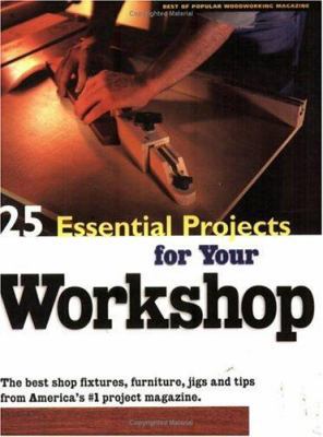 25 Essential Projects for Your Workshop 1558705414 Book Cover