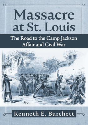 Massacre at St. Louis: The Road to the Camp Jac... 1476694656 Book Cover