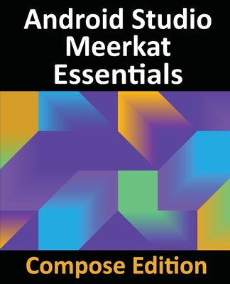 Android Studio Meerkat Essentials - Compose Edi... 1965764126 Book Cover