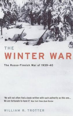 The Winter War: The Russo-Finnish War of 1939-40 1781312265 Book Cover