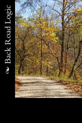 Back Road Logic 1493765744 Book Cover