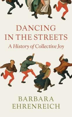 Dancing in the Streets: A History of Collective... 1862079544 Book Cover