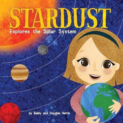 Stardust Explores the Solar System 1952843103 Book Cover