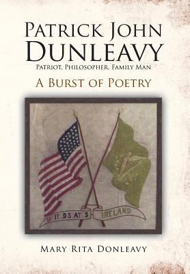 Patrick John Dunleavy: Patriot, Philosopher, Fa... 1477132791 Book Cover