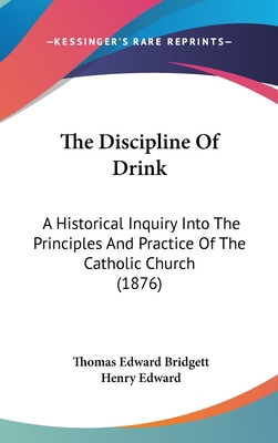 The Discipline Of Drink: A Historical Inquiry I... 1437393012 Book Cover