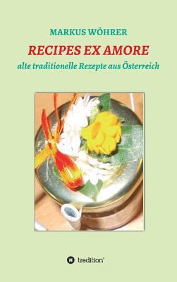 Recipes Ex Amore [German] 3743957736 Book Cover