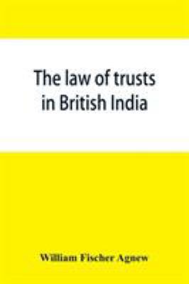 The law of trusts in British India 9353864844 Book Cover