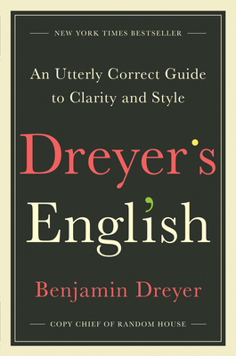 Dreyer's English: An Utterly Correct Guide to C... 0812995708 Book Cover