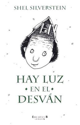 Hay Luz en el Desvan = A Light in the Attic [Spanish] 8466605673 Book Cover