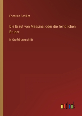 Die Braut von Messina; oder die feindlichen Brü... [German] 3368353888 Book Cover