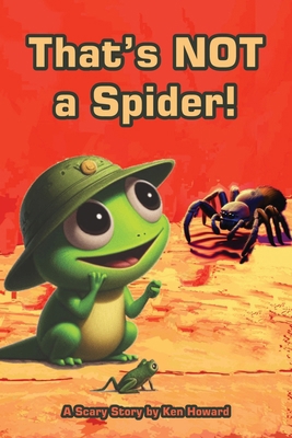 That's NOT a Spider!: A Scary Story Book about ... B0CRVW2VX3 Book Cover