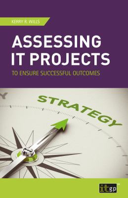 Assessing IT Projects to Ensure Successful Outc... 1849287368 Book Cover
