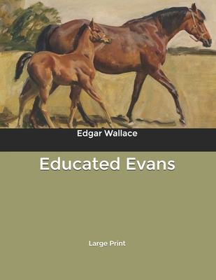 Educated Evans: Large Print B0851M1RFV Book Cover