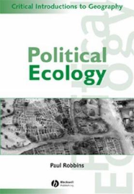 Political Ecology: A Critical Introduction 1405102667 Book Cover