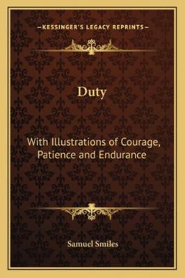 Duty: With Illustrations of Courage, Patience a... 1162953306 Book Cover