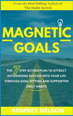 Magnetic Goals: The 7-Step Action Plan to Attra... 0648681815 Book Cover