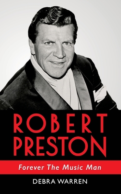 Robert Preston - Forever The Music Man B0B8RP7QR1 Book Cover