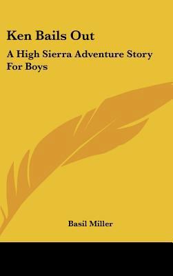 Ken Bails Out: A High Sierra Adventure Story Fo... 1161629130 Book Cover
