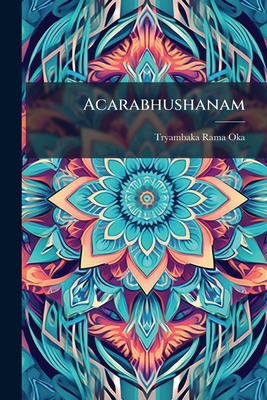 Acarabhushanam [Sanskrit] 1173084851 Book Cover