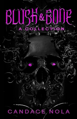 Blush & Bone: A Collection            Book Cover