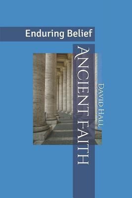 Ancient Faith: Enduring Belief 1090302665 Book Cover