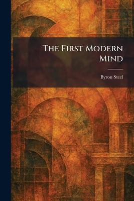 The First Modern Mind 1025990668 Book Cover