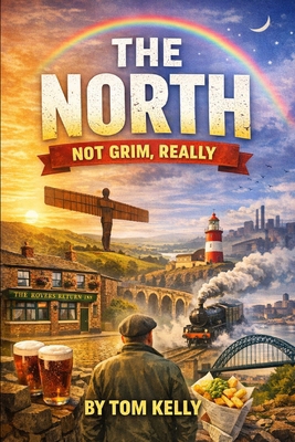 It's Not Grim Up North B0GS1QR9NW Book Cover