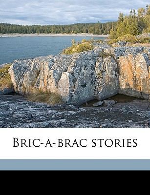 Bric-A-Brac Stories 1175483354 Book Cover