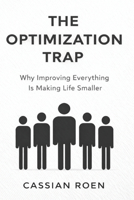 The Optimization Trap: Why Improving Everything... B0GNRX35W3 Book Cover
