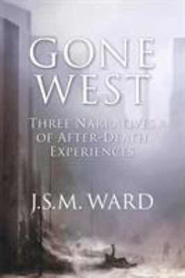 Gone West: Three Narratives of After-Death Expe... 1910121592 Book Cover