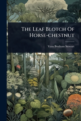 The Leaf Blotch Of Horse-chestnut 1024854787 Book Cover