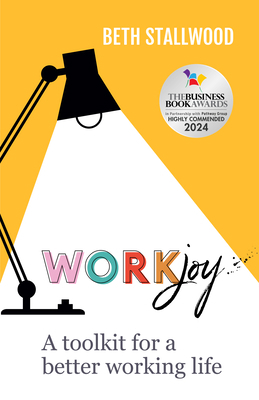 Workjoy: A Toolkit for a Better Working Life 1788603583 Book Cover