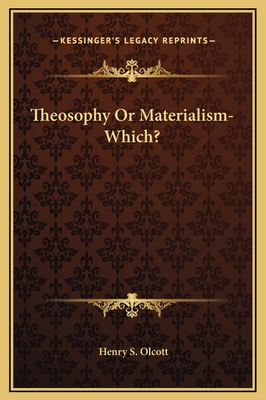 Theosophy Or Materialism-Which? 1169170668 Book Cover