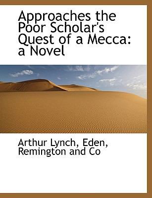 Approaches the Poor Scholar's Quest of a Mecca 1140379135 Book Cover