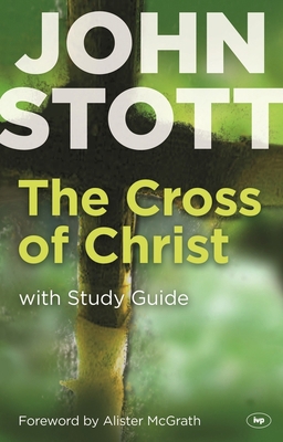 The Cross of Christ: With Study Guide 1844741559 Book Cover