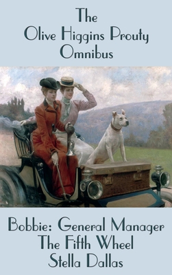 The Olive Higgins Prouty Omnibus: Bobbie: Gener... 1515449416 Book Cover