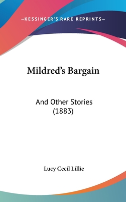 Mildred's Bargain: And Other Stories (1883) 1120802431 Book Cover