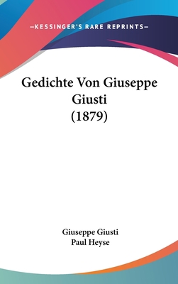 Gedichte Von Giuseppe Giusti (1879) [German] 1161304266 Book Cover