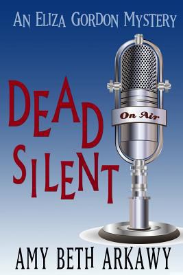 Dead Silent: An Eliza Gordon Mystery 1939816041 Book Cover