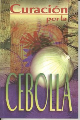 Curacion Por la Cebolla = Healing by the Onion [Spanish] 9706273948 Book Cover