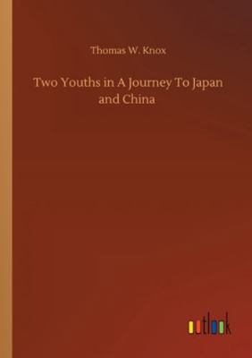 Two Youths in A Journey To Japan and China 3752353708 Book Cover