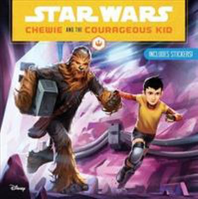 Star Wars: Chewie and the Courageous Kid 1368016316 Book Cover