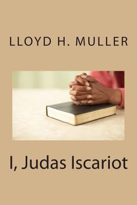 I, Judas Iscariot 1502470225 Book Cover