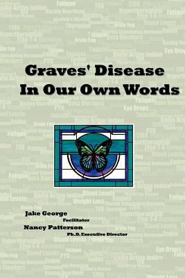 Graves' Disease In Our Own Words 0615490123 Book Cover