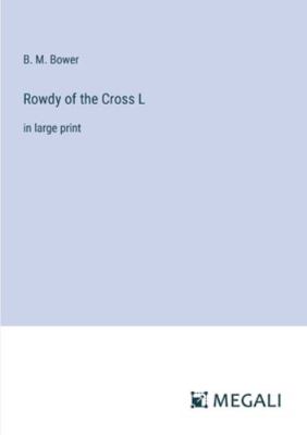 Rowdy of the Cross L: in large print 3387014821 Book Cover