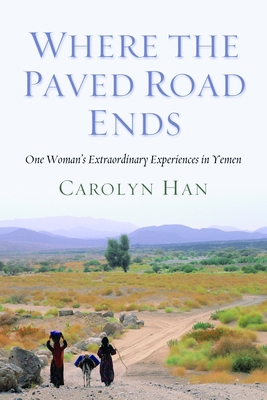 Where the Paved Road Ends: One Woman's Extraord... 159797725X Book Cover